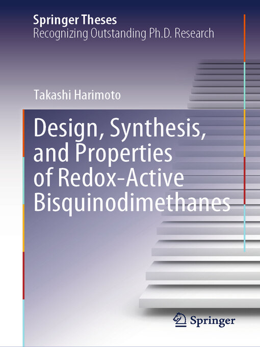 Title details for Design, Synthesis, and Properties of Redox-Active Bisquinodimethanes by Takashi Harimoto - Available